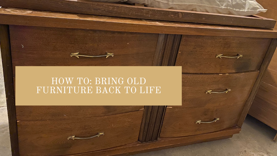 How to: Bring Old Furniture Back to Life