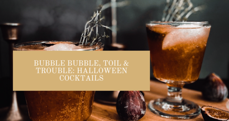 Bubble Bubble, Toil and Trouble: Halloween Cocktails