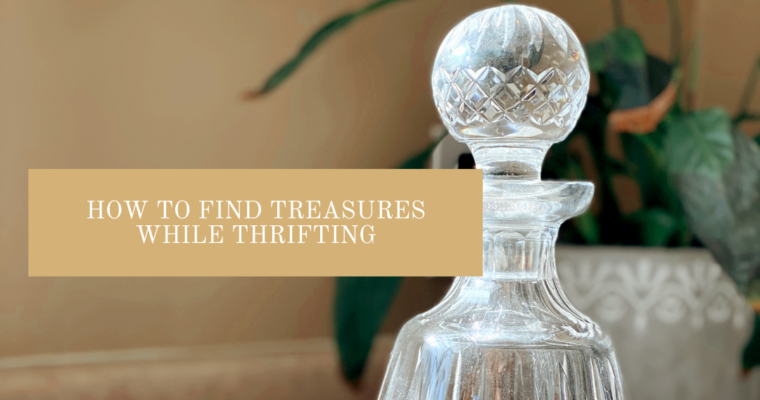 How To Find Treasures While Thrifting