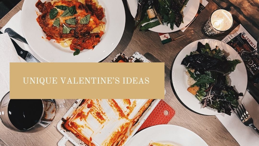 Unique Valentine’s Day Ideas