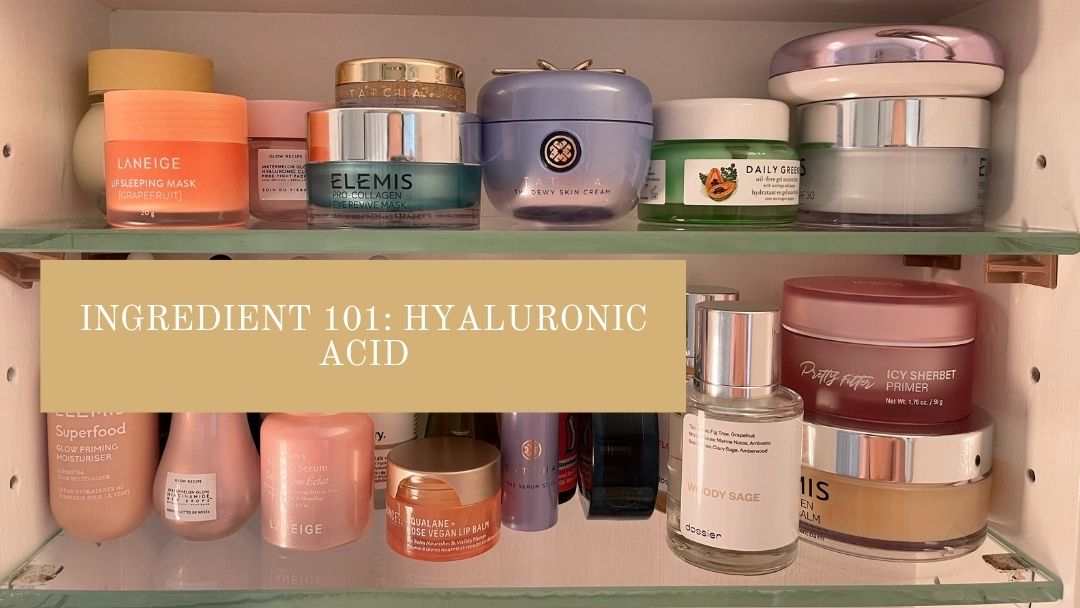 Ingredients 101: Hyaluronic Acid