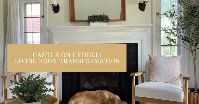 Castle on Lydell: Living Room Transformation