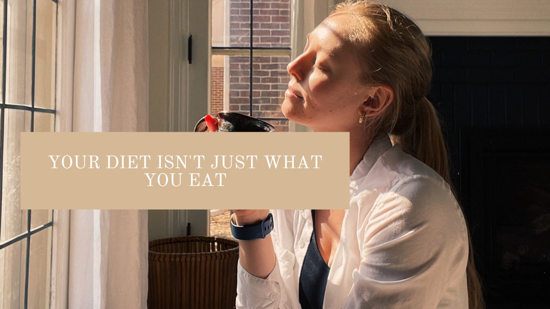 Your Diet Isn’t Just What You Eat