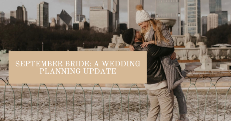 September Bride: A Wedding Planning Update