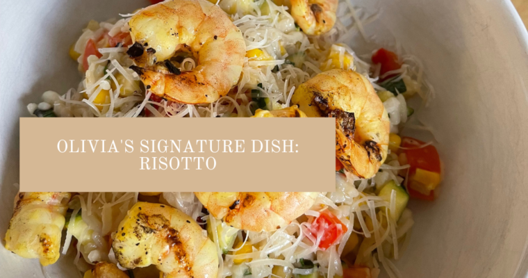 Olivia’s Signature Dish: Risotto