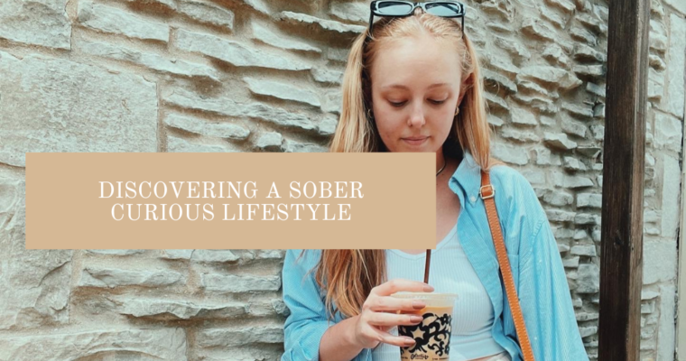 Discovering a Sober Curious Lifestyle