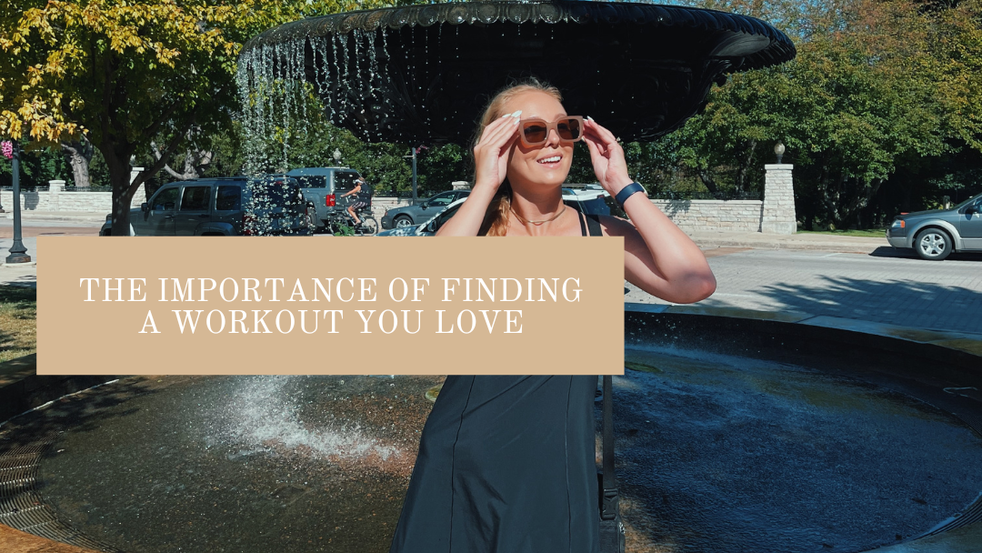 The Importance of Finding a Workout You Love
