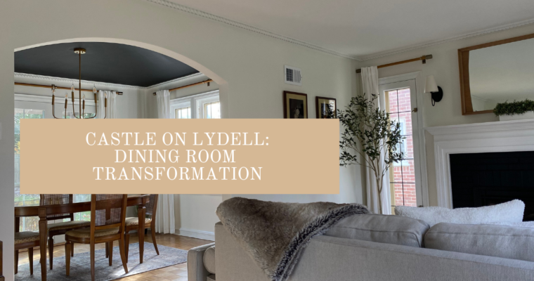 Castle on Lydell: Dining Room Transformation