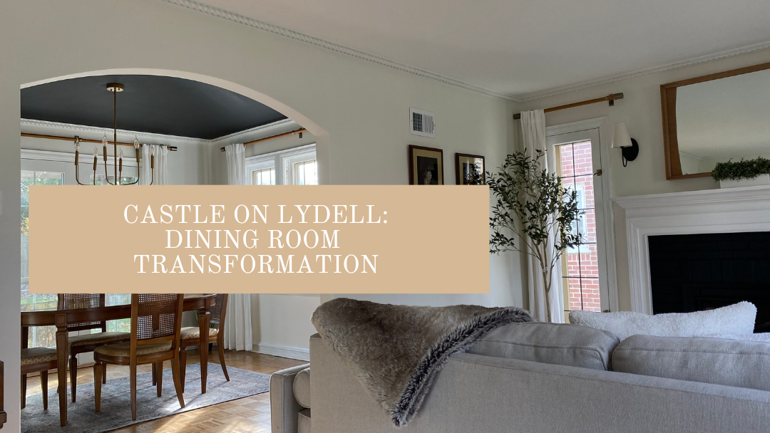 Castle on Lydell: Dining Room Transformation