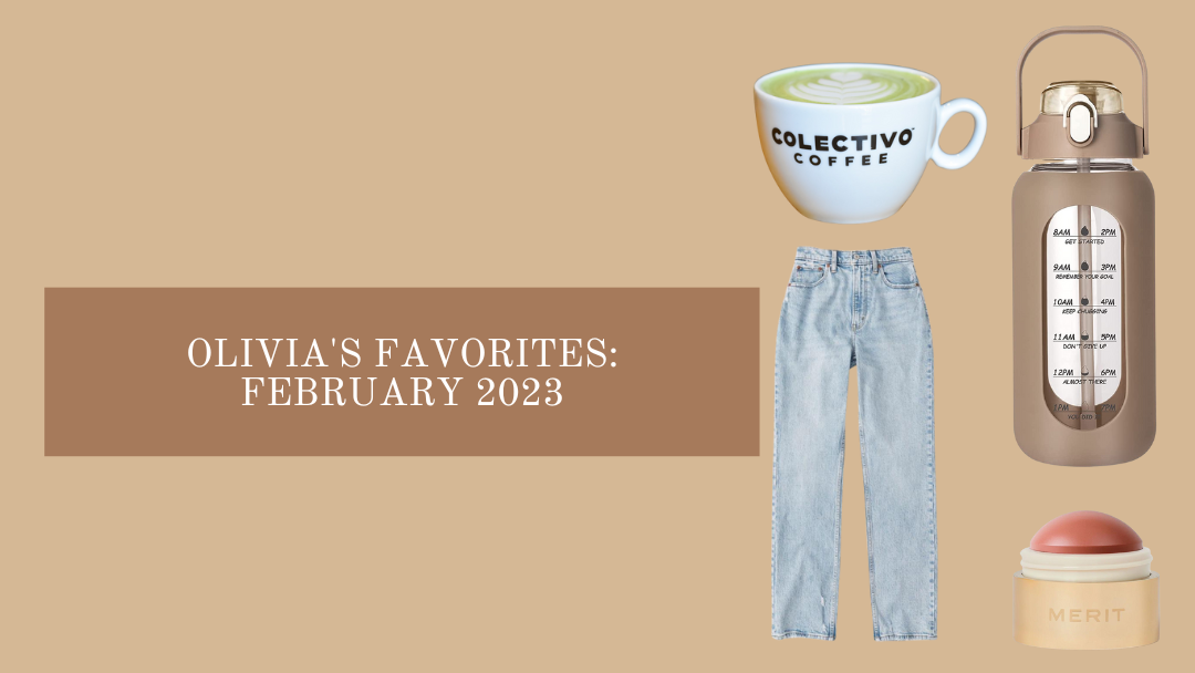 Olivia’s Favorites: February 2023