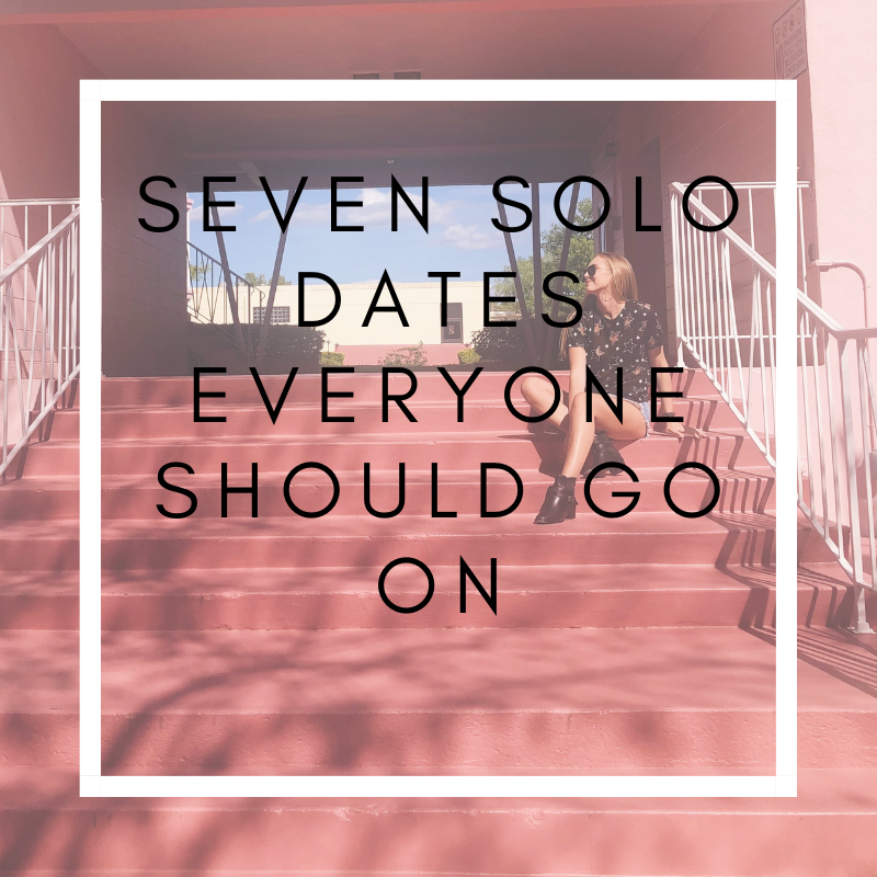 Seven Solo Dates Everyone Should Go On