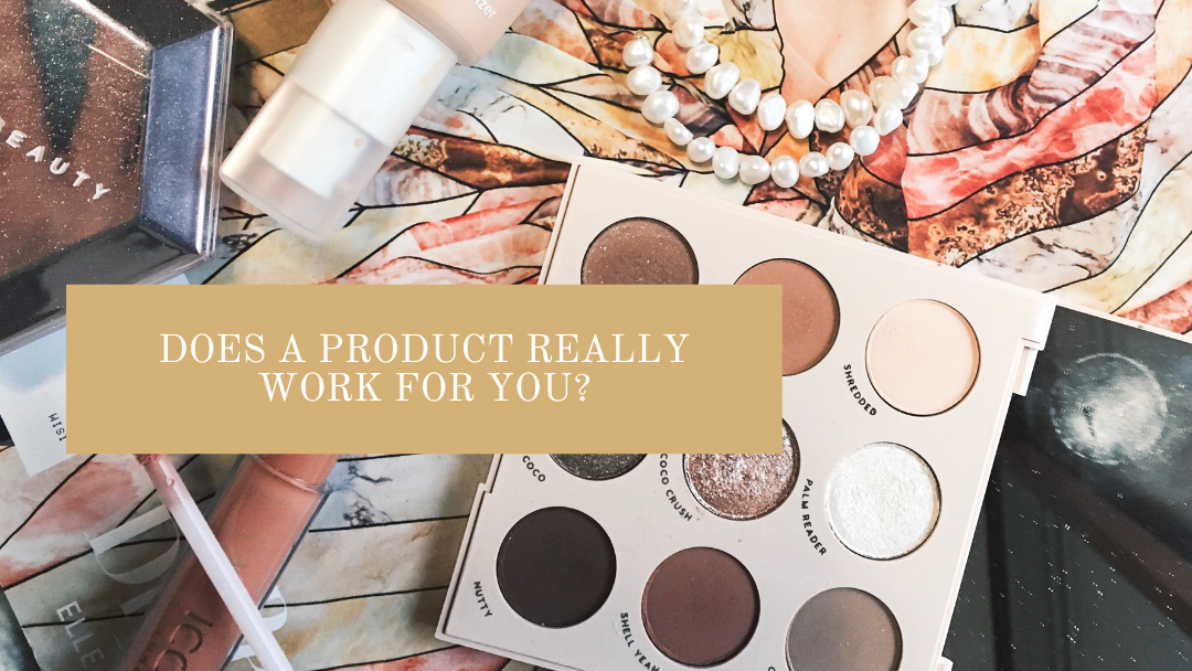 Does a Product Really Work for You?