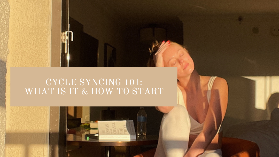 Cycle Syncing 101: What is It & How to Start